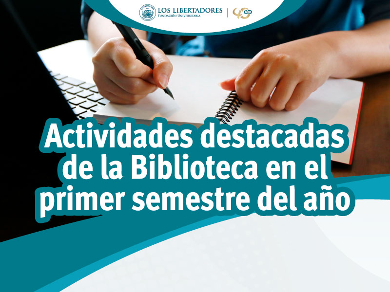 Actividades de la Biblioteca de Los Libertadores en el 1 semestre del año 2022